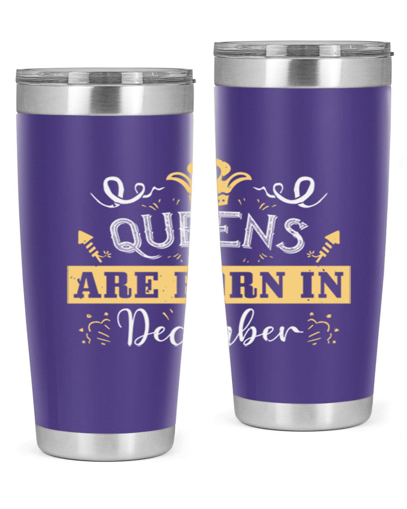 queens are born in December Style 44#- birthday- tumbler