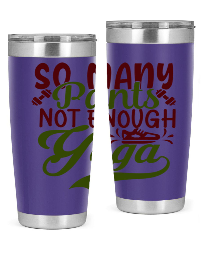 so many pants not enough yoga 21#- gym- Tumbler
