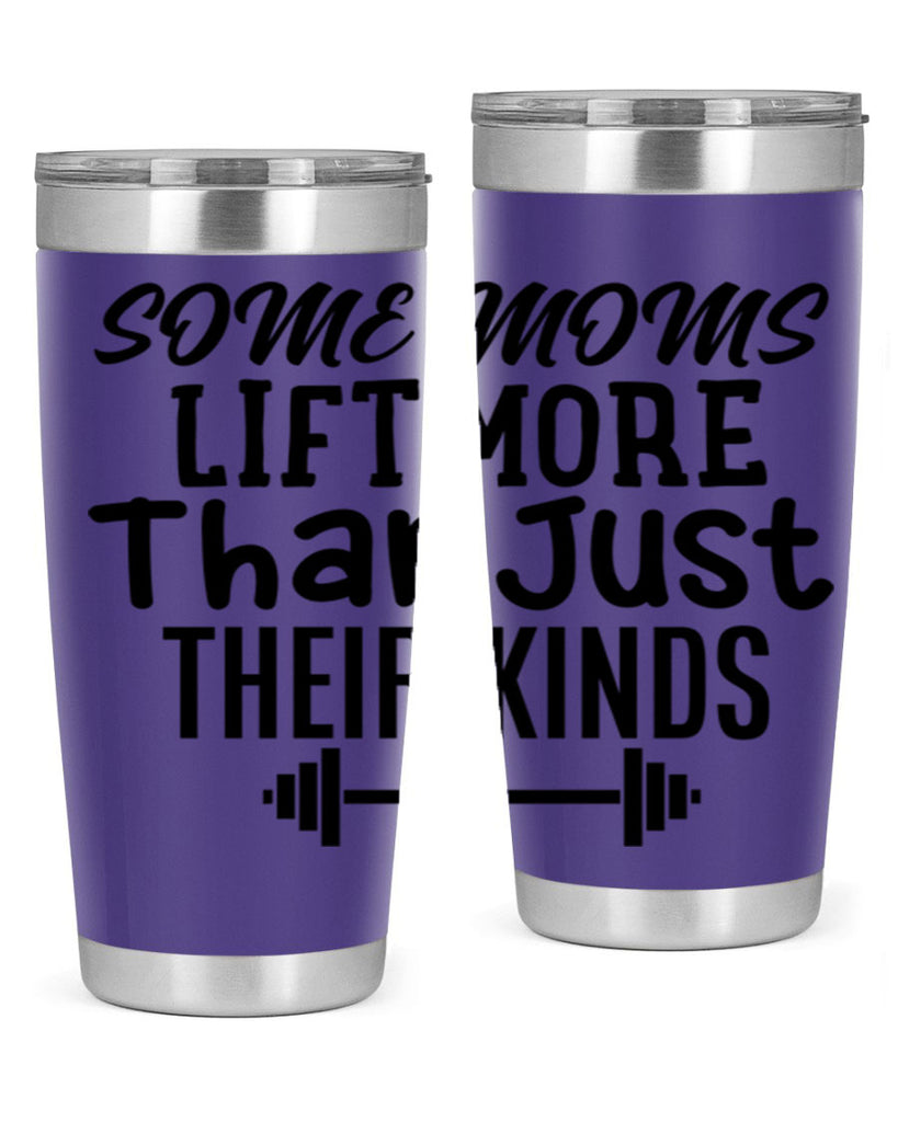 some moms lift more than just their kinds 18#- gym- Tumbler