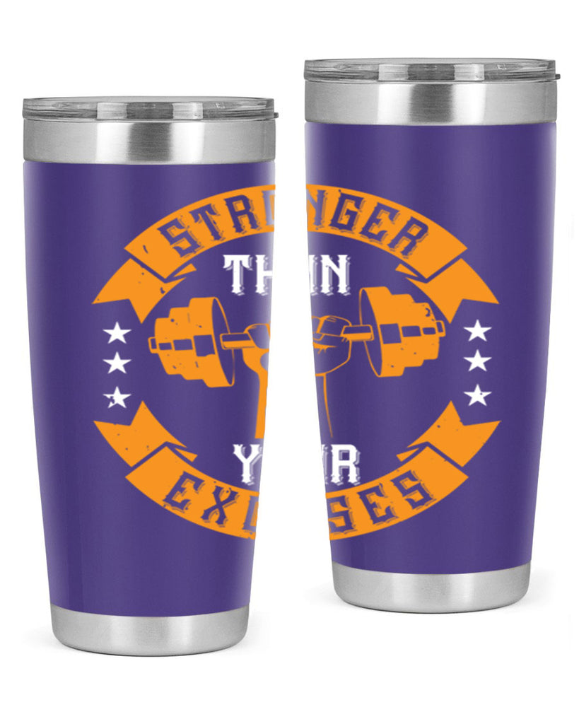 stronger than your excuses 70#- gym- Tumbler
