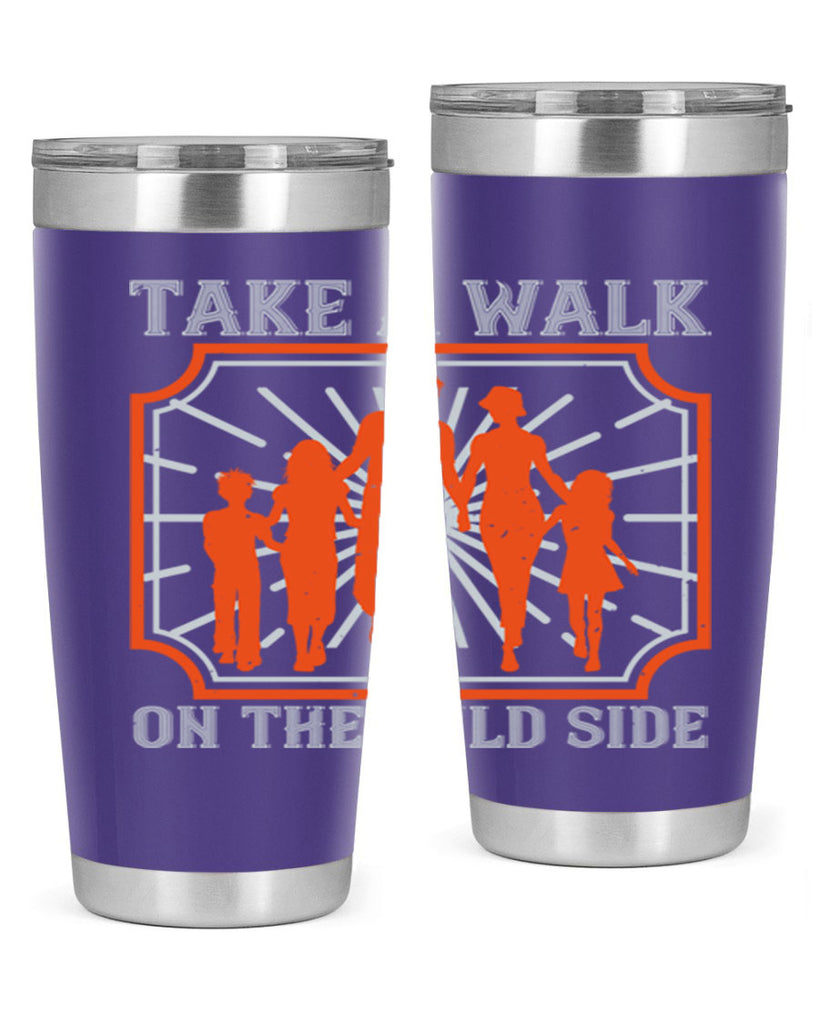 take a walk on the wild side 27#- walking- Tumbler