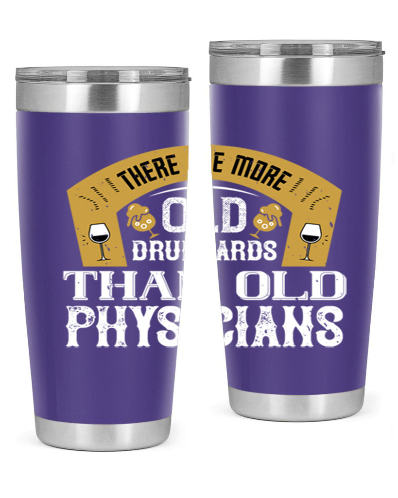there are more old drunkards than old physicians 27#- drinking- Tumbler