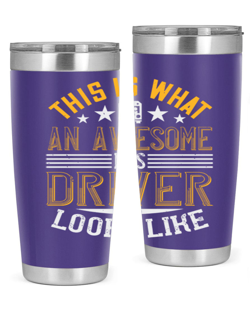 this is what an awesome bus driver looks like Style 10#- bus driver- tumbler