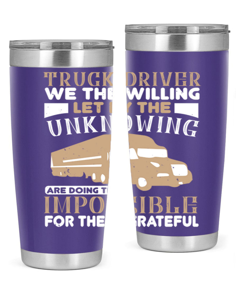 truck driver we the willing let by the z Style 15#- truck driver- tumbler