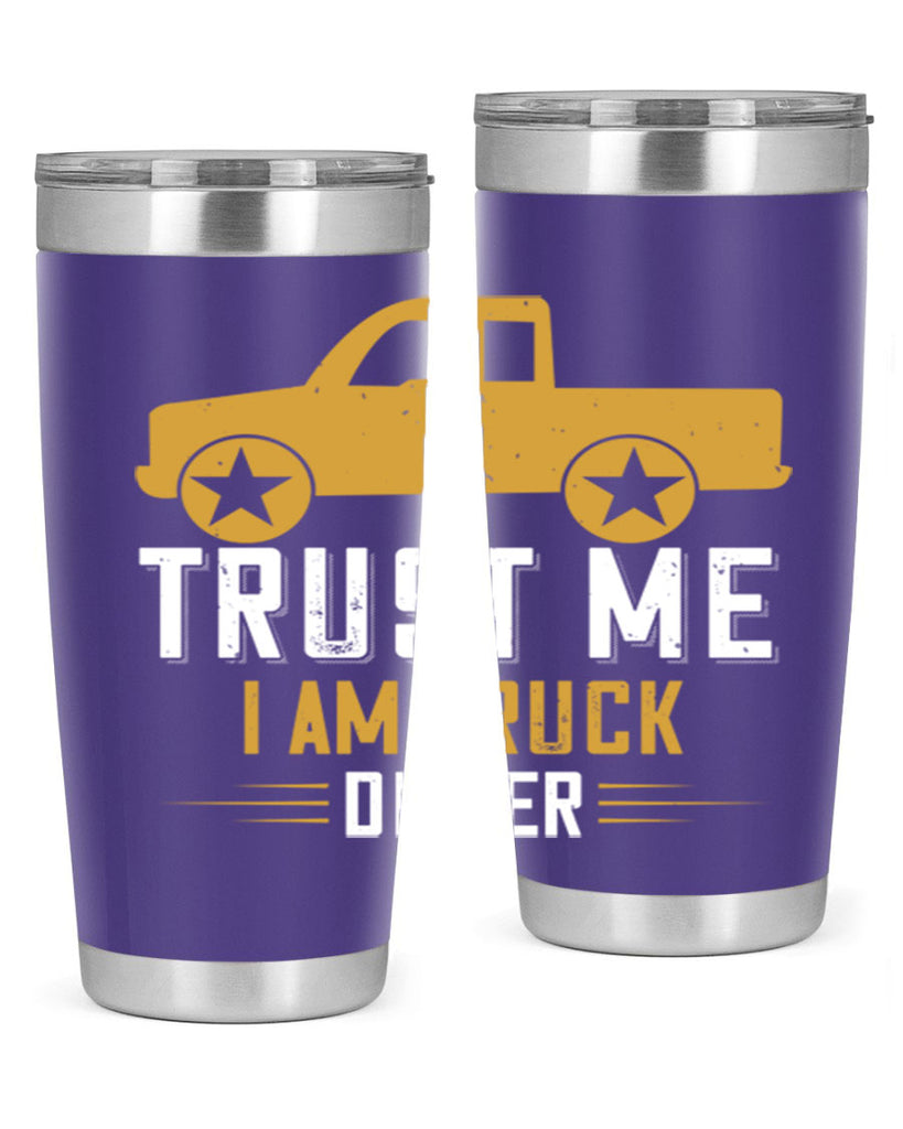 trust me i am truck driver Style 11#- truck driver- tumbler