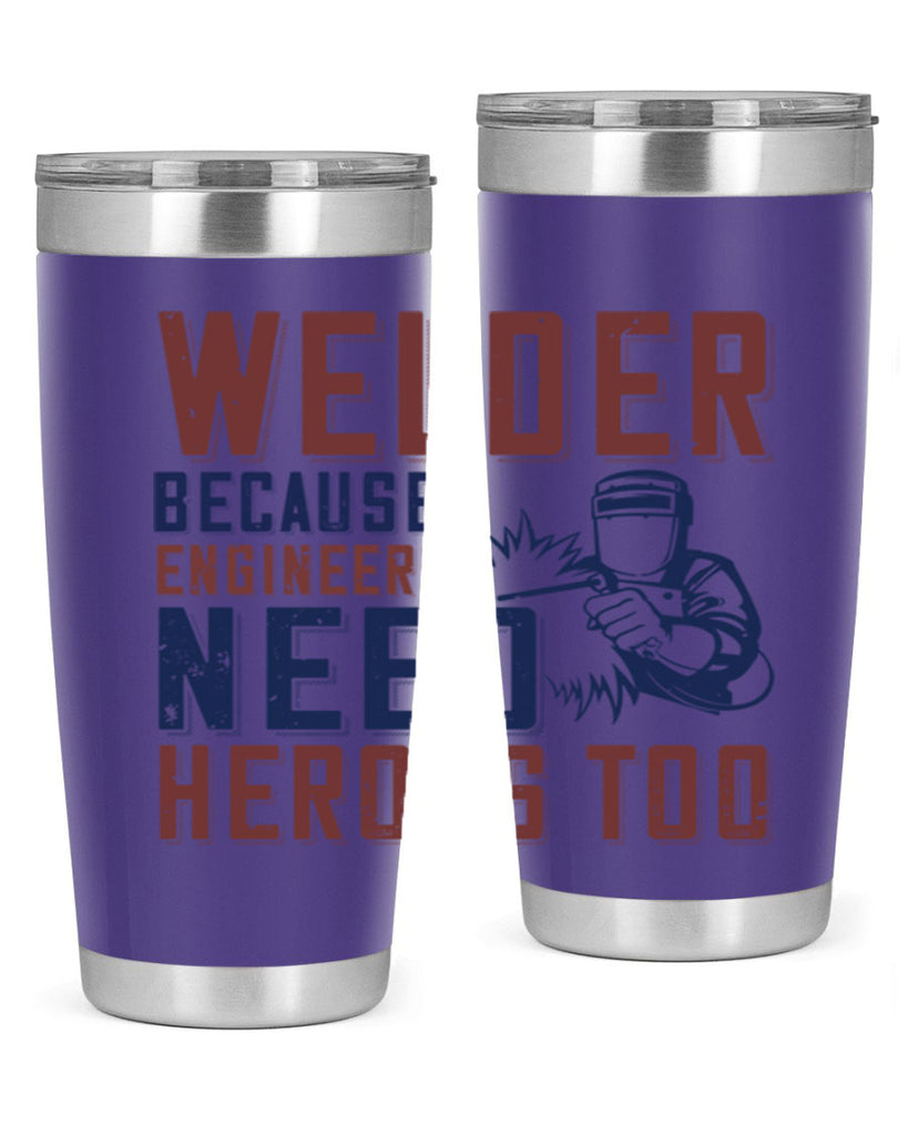 welder beacuse engineers need heros too Style 30#- engineer- tumbler