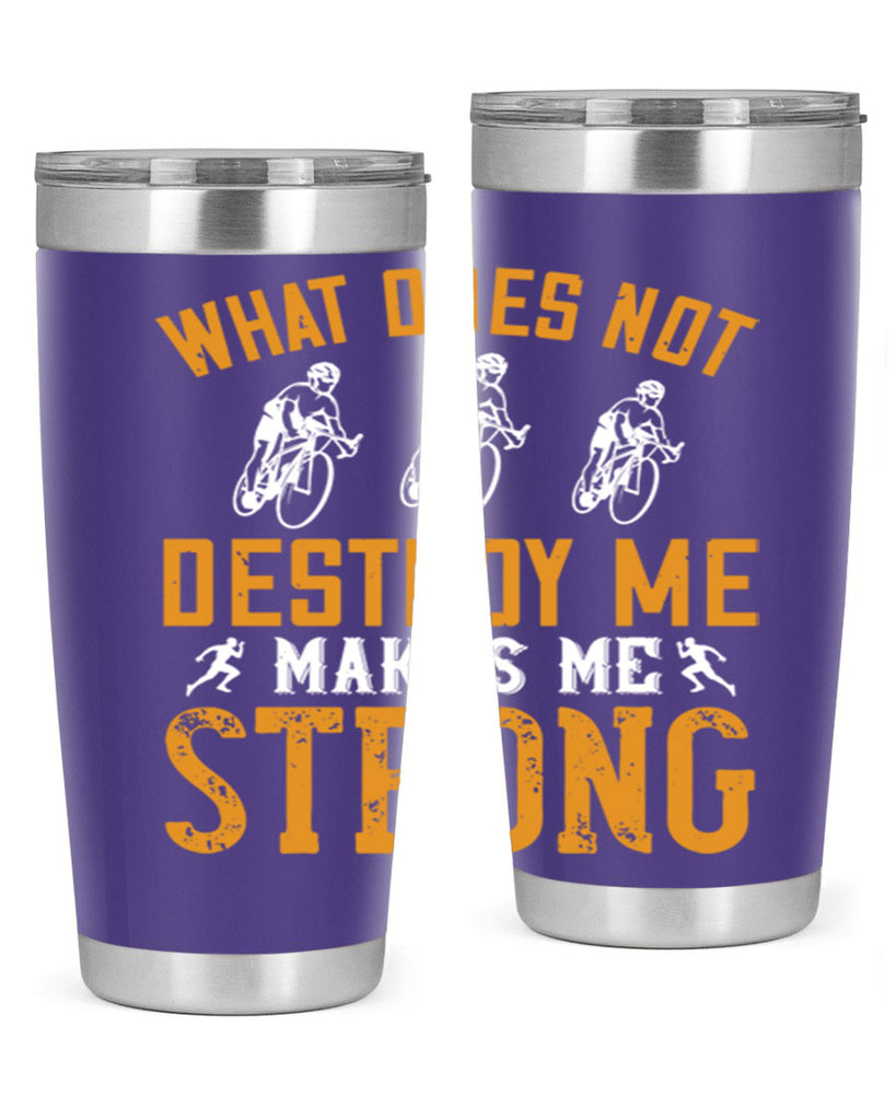 what does not destroy me makes me strong 4#- running- Tumbler
