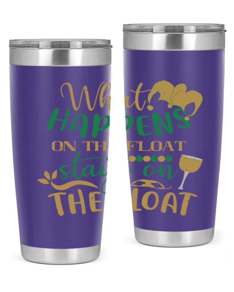 what happens on the float stays on the float 30#- mardi gras- Tumbler