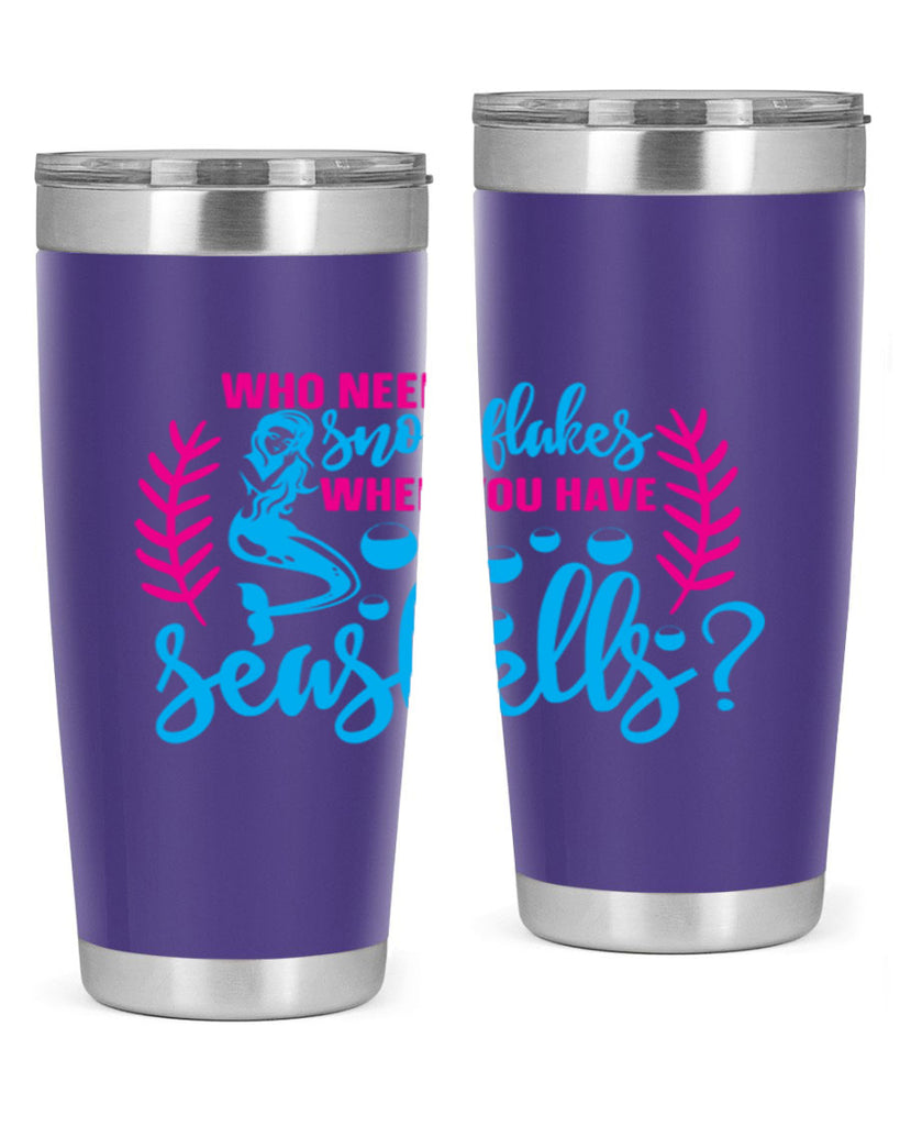 who needs snowflakes when you have seashells 666#- mermaid- Tumbler