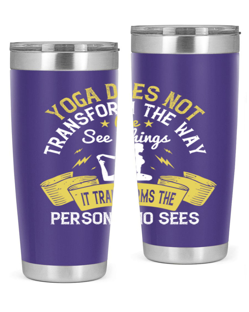 yoga does not transform the way we see things it transforms the person who sees 34#- yoga- Tumbler