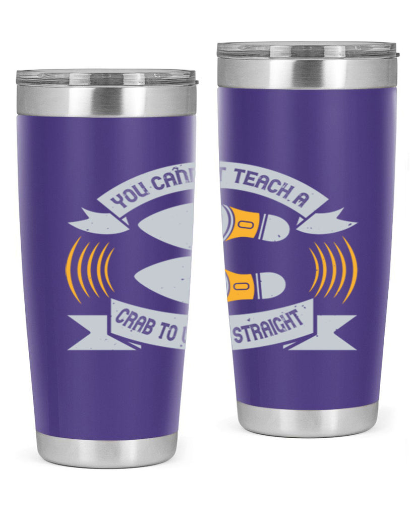 you cannot teach a crab to walk straight 3#- walking- Tumbler