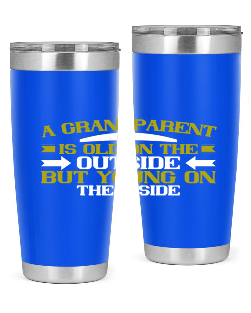 A grandparent is old on the outside but young on the inside 95#- grandma - nana- Tumbler