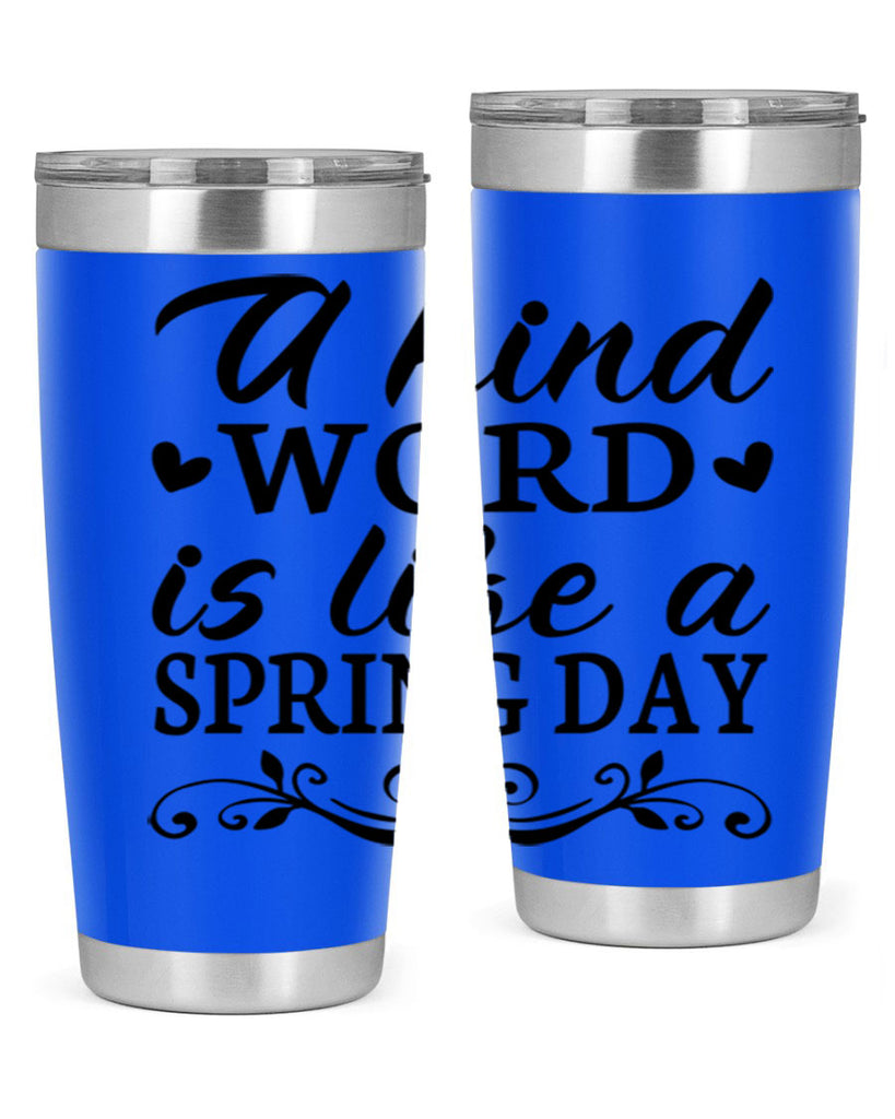 A kind word is like 14#- spring- Tumbler