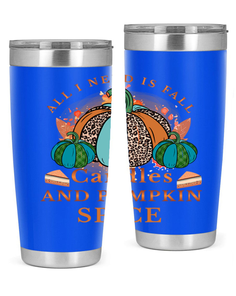All I Need Is Fall Candles And Pumpkin Spice 5#- fall- Tumbler