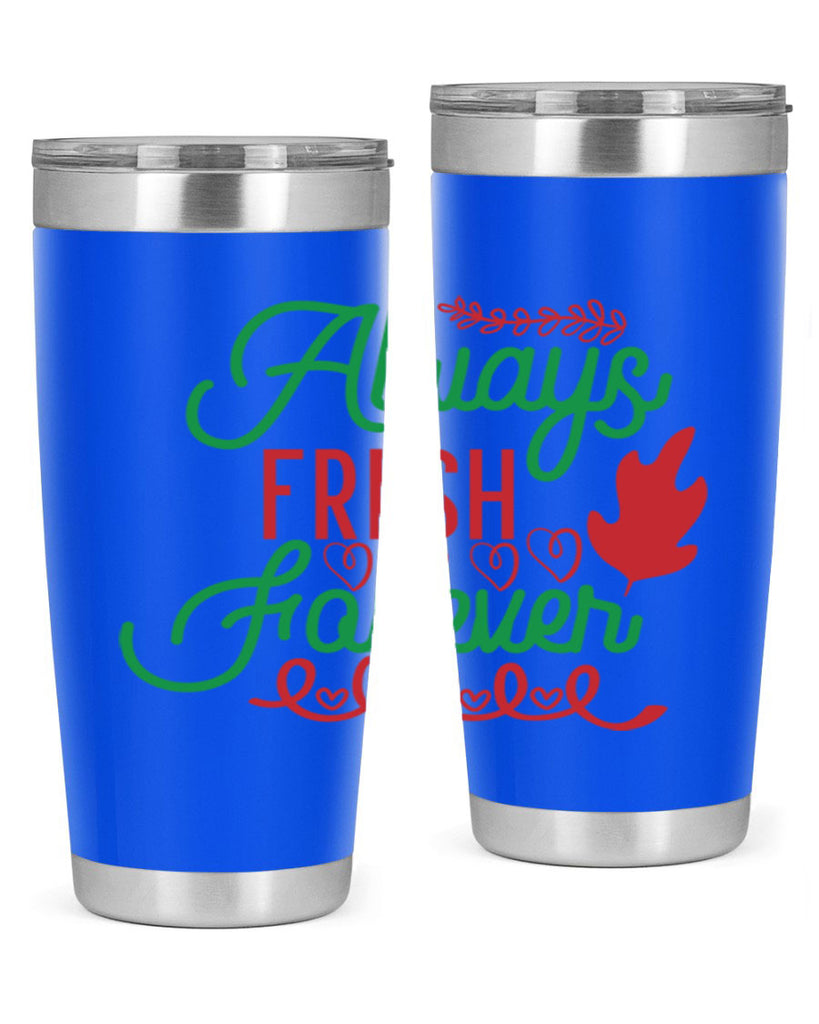 Always Fresh Forever 13#- winter- Tumbler