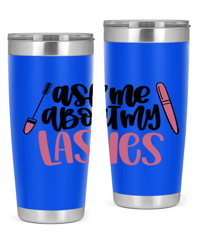 Ask Me About My Lashes Style 144#- make up- Tumbler