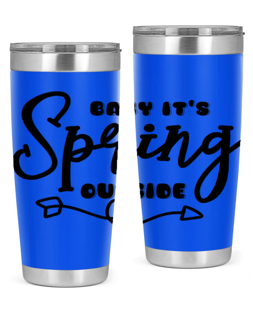 Baby It's Spring Outside25#- spring- Tumbler