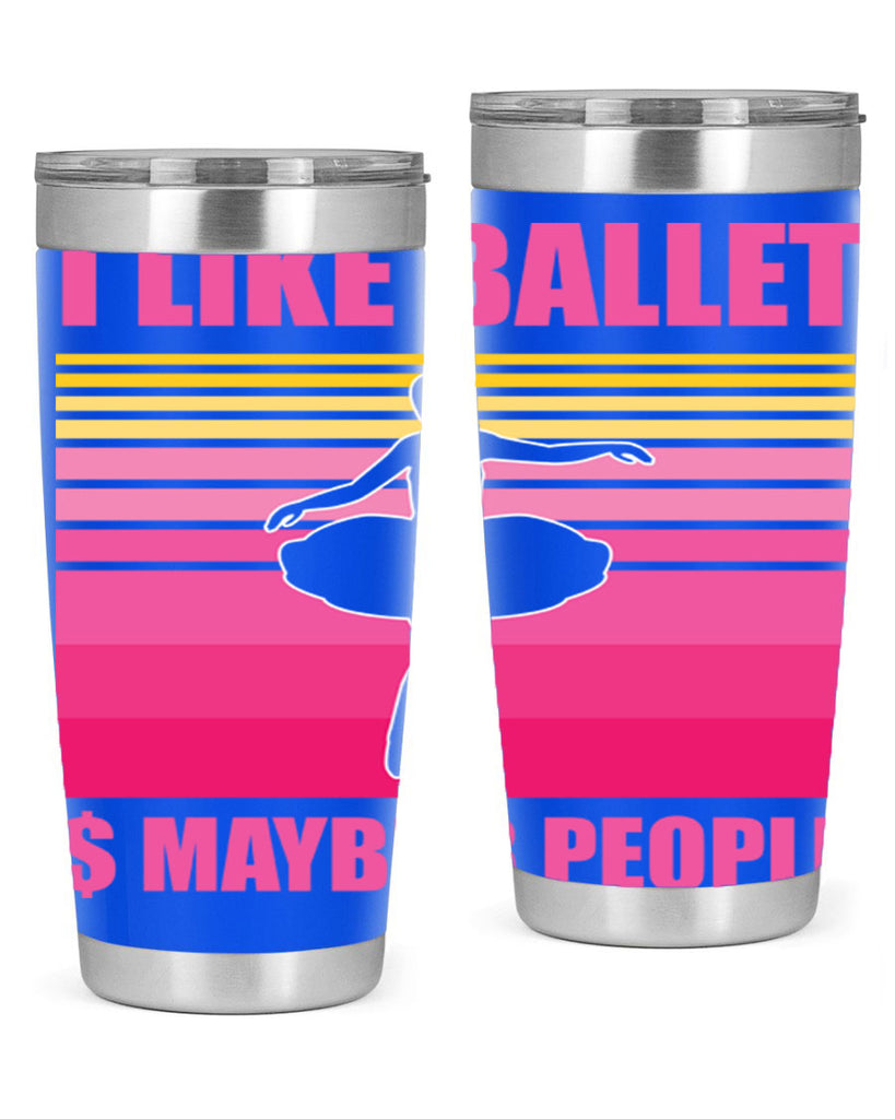 Ballerina I Like Ballet and Ballet 1#- ballet- Tumbler