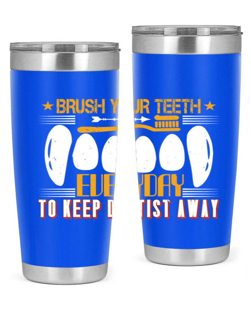 Brush your teeth everyday Style 1#- dentist- tumbler