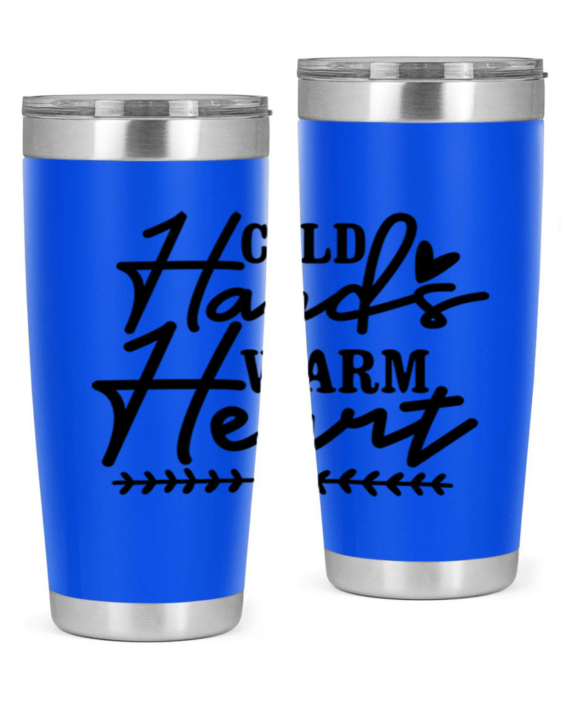Cold Hands Warm Heart 45#- winter- Tumbler