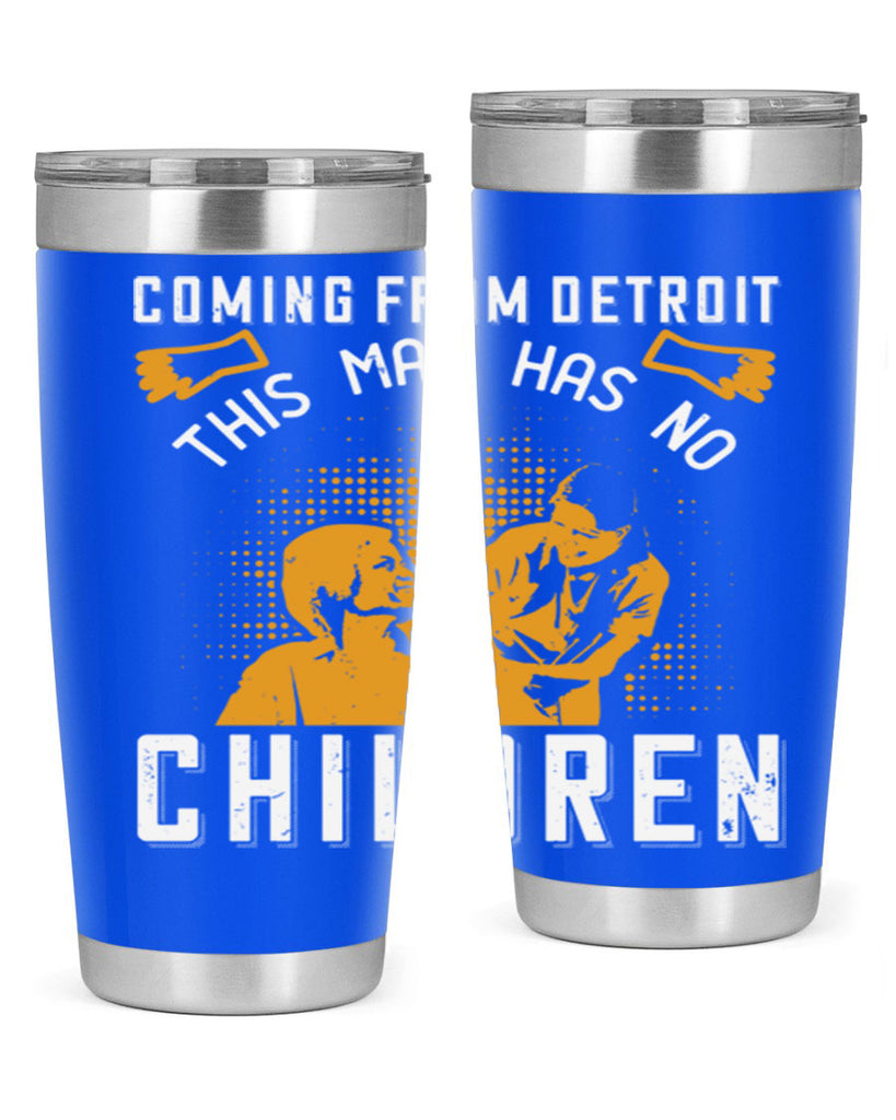 Coming from Detroit this man has no children Style 4#- medical- tumbler