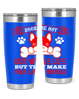 Dogs are not our whole life but they make our lives whole Style 47#- dog- Tumbler
