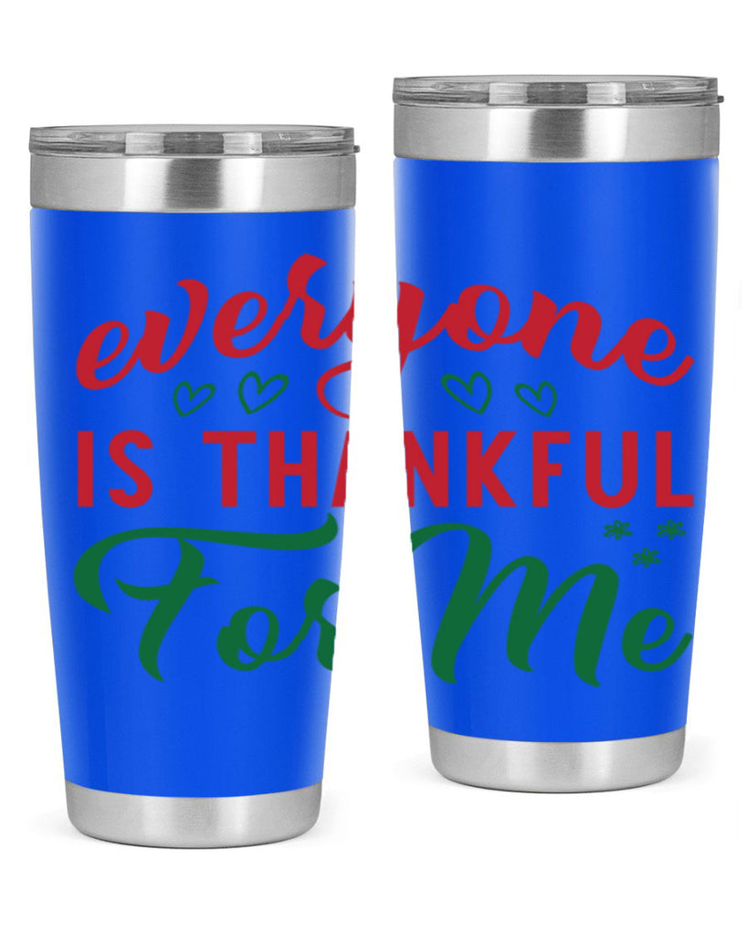 Everyone is Thankful for Me 77#- fall- Tumbler