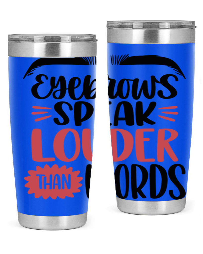 Eyebrows Speak Louder Than Words Style 103#- make up- Tumbler