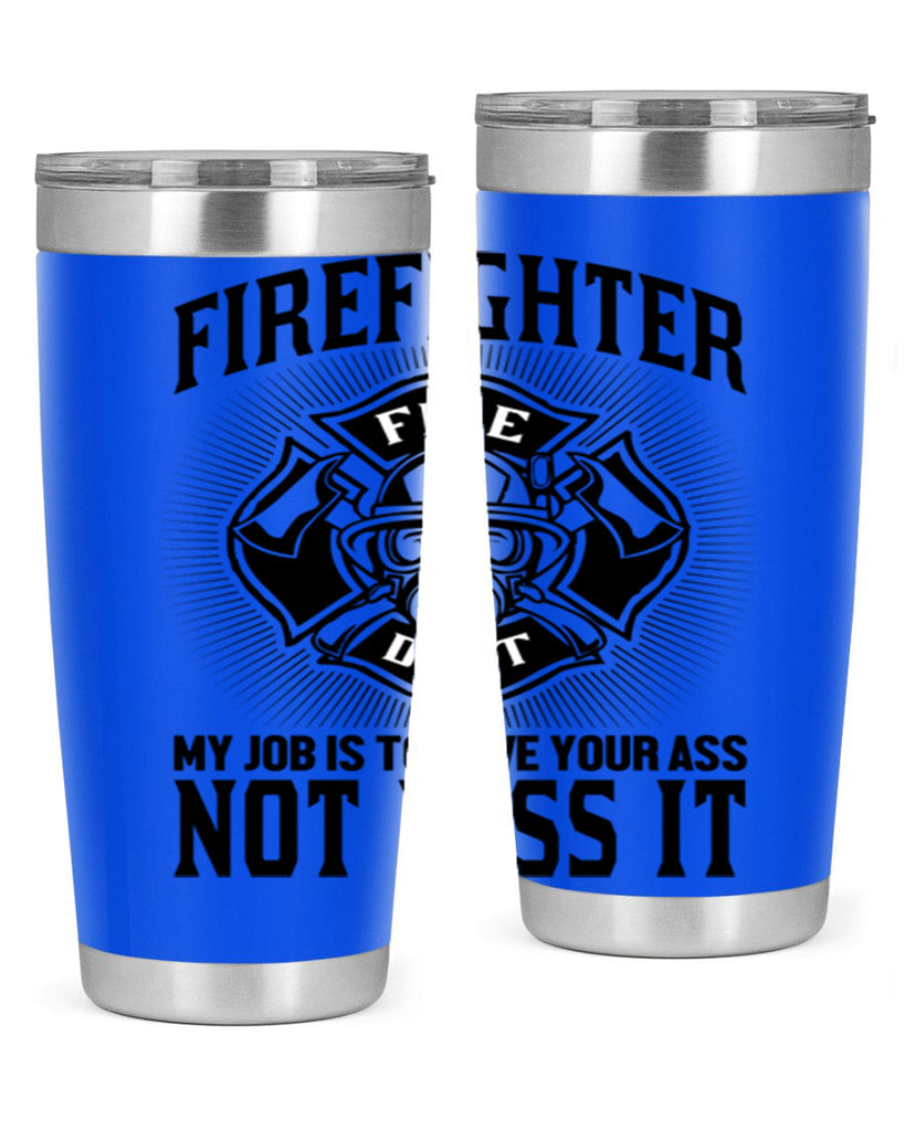 Fire Fighter my job Style 83#- fire fighter- tumbler