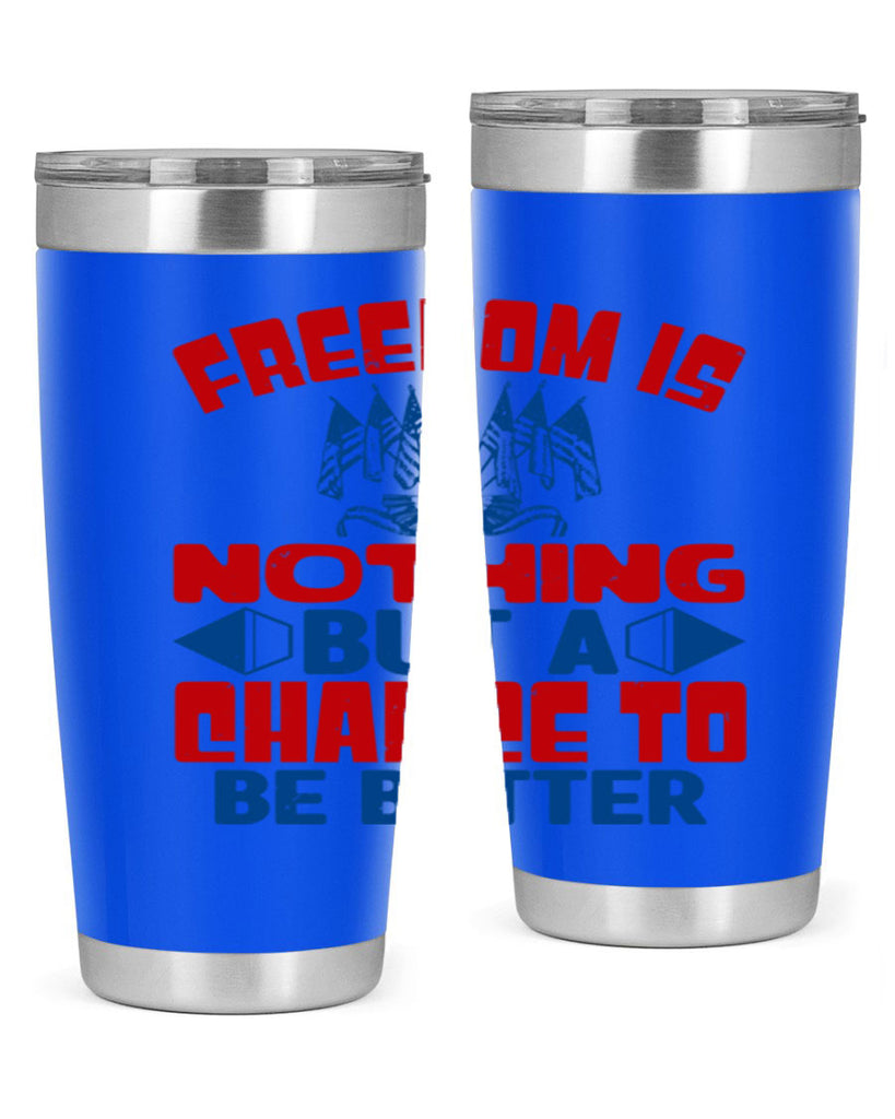 Freedom is nothing Style 6#- Fourt Of July- Tumbler