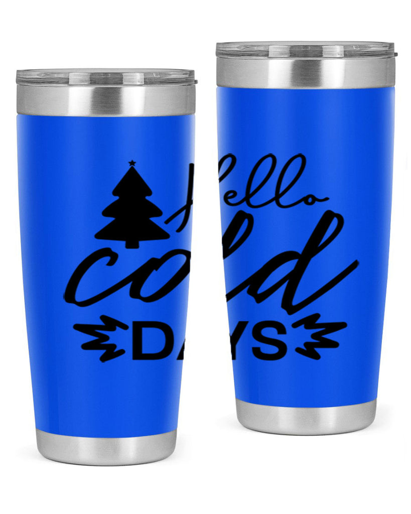 Hello Cold Days 146#- winter- Tumbler