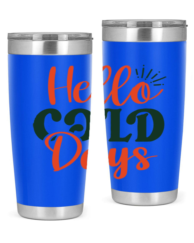Hello Cold Days 154#- winter- Tumbler