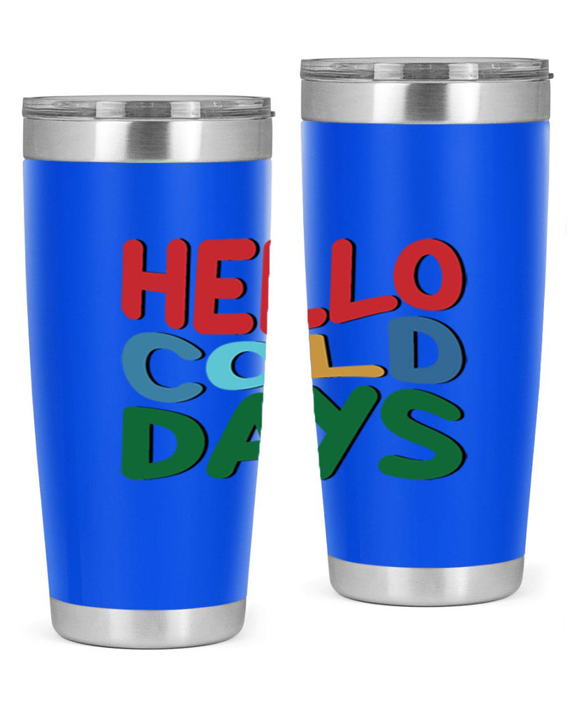Hello Cold Days 173#- winter- Tumbler