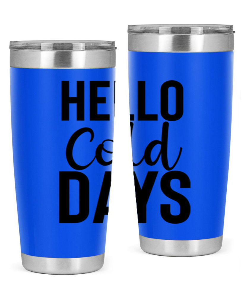 Hello Cold Days 176#- winter- Tumbler