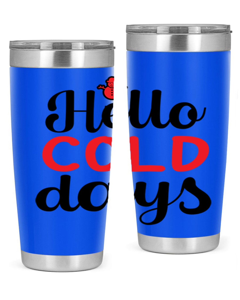Hello cold days 147#- winter- Tumbler