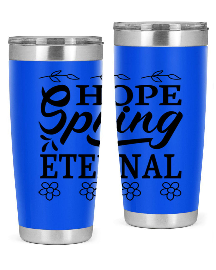 Hope spring eternal  262#- spring- Tumbler
