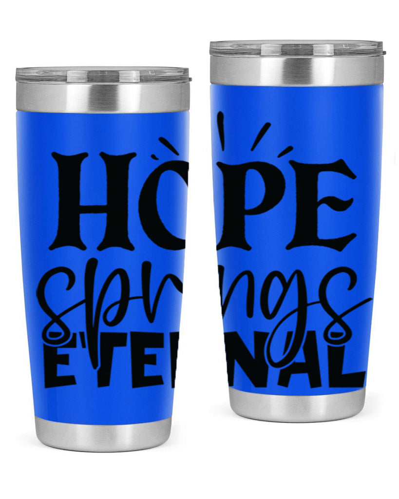 Hope springs eternal 4#- spring- Tumbler