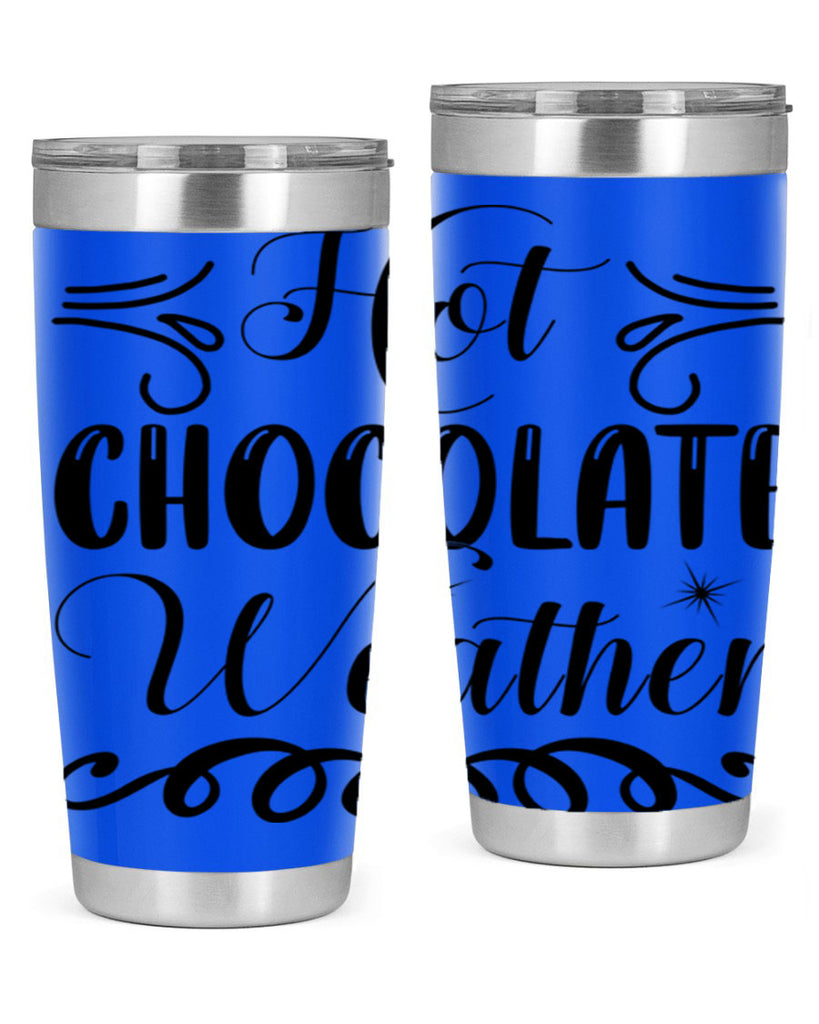 Hot Chocolate Weather 214#- winter- Tumbler