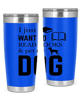 I Just want to Style 42#- dog- Tumbler