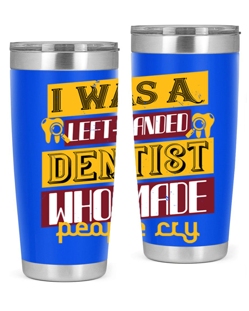 I was aleft handed Style 34#- dentist- tumbler