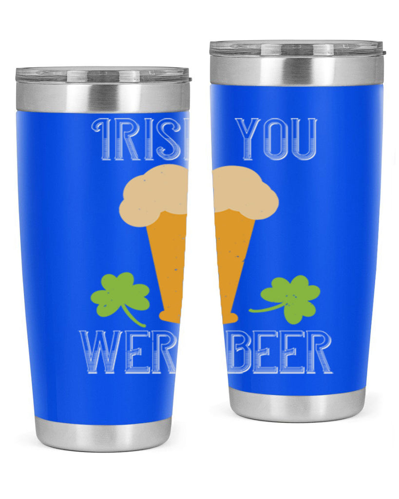 Irish you were beer Style 131#- St Patricks Day- Tumbler
