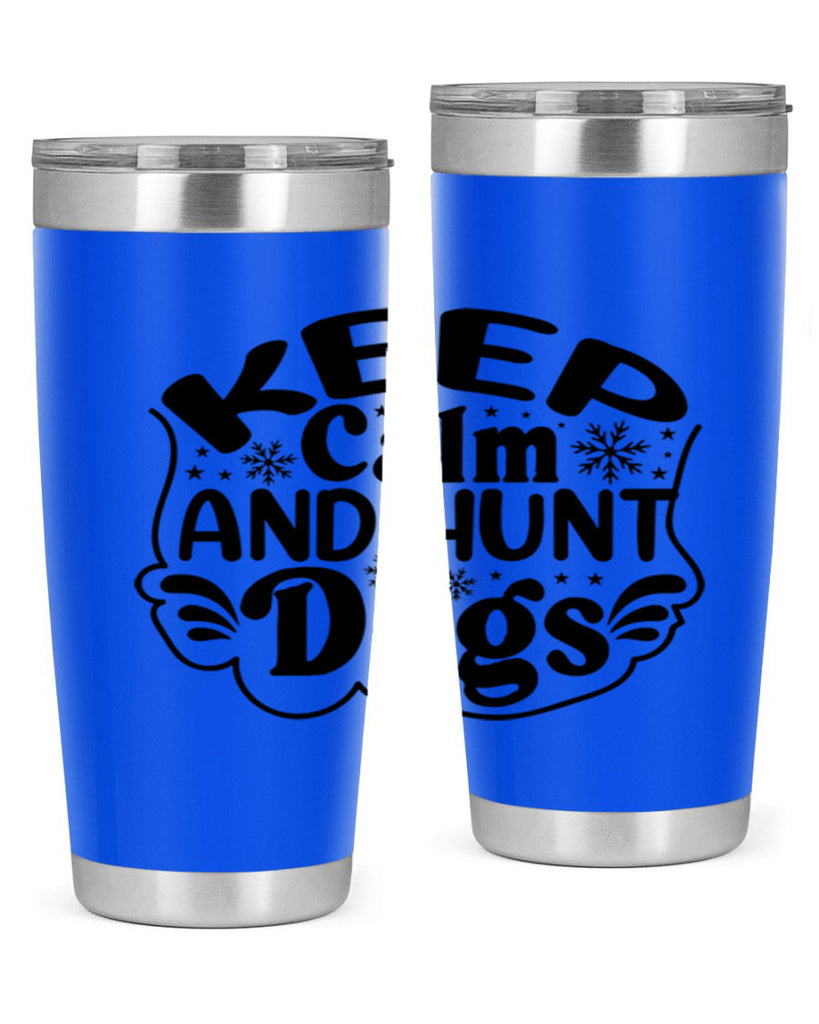 Keep Calm And Hunt Dogs 290#- spring- Tumbler