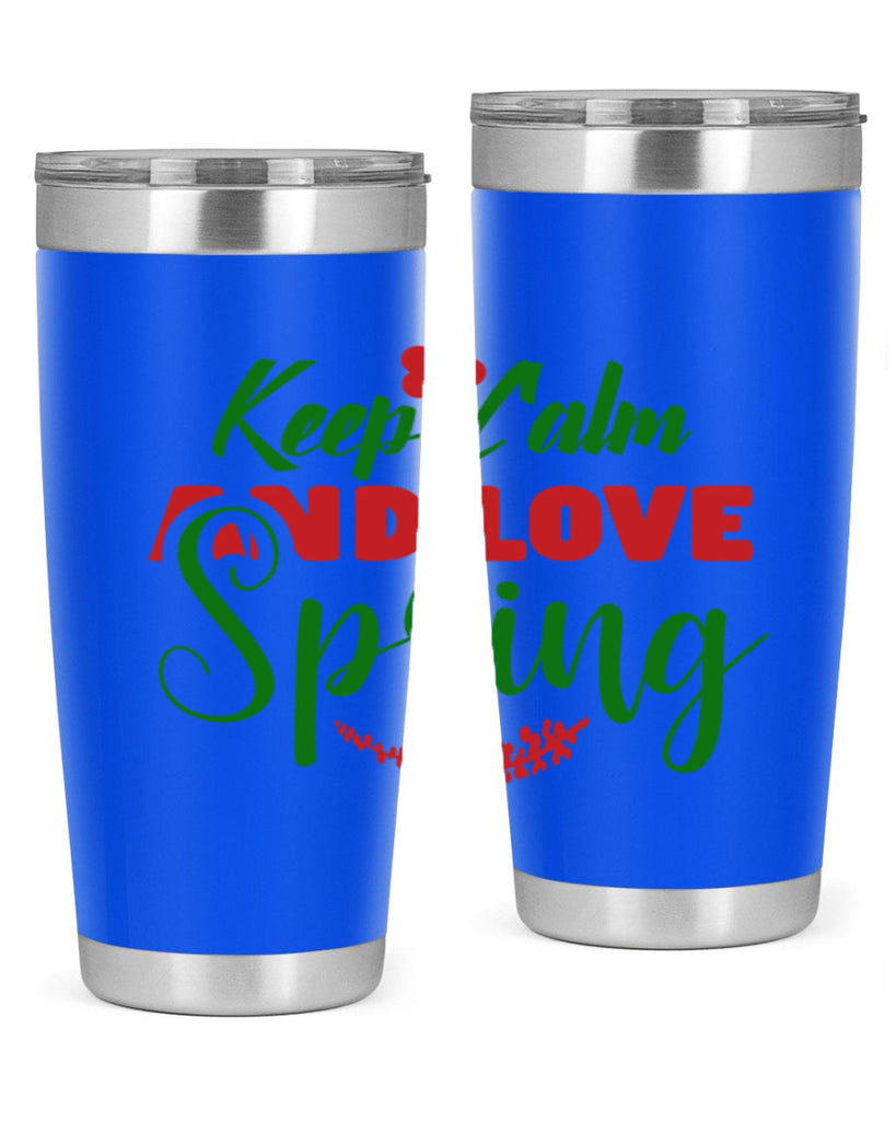 Keep Calm and Love Spring 292#- spring- Tumbler