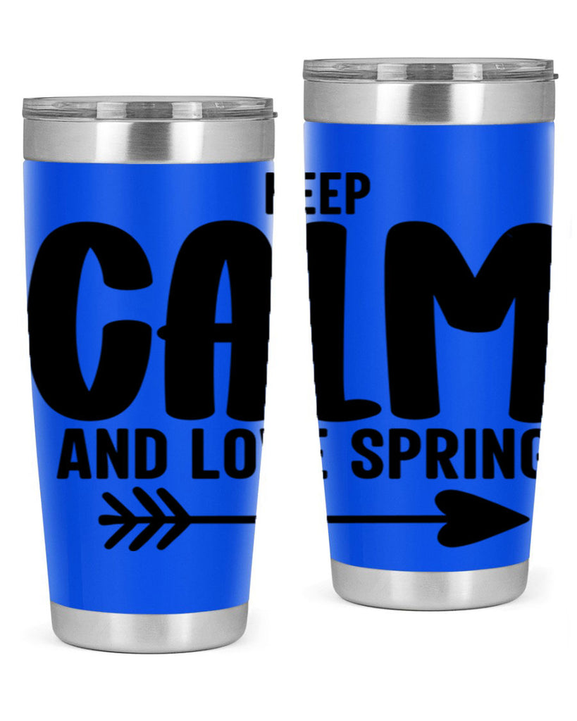 Keep Calm and Love Spring291#- spring- Tumbler