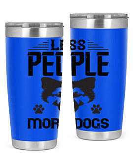 Less People More Dogs Style 179#- dog- Tumbler