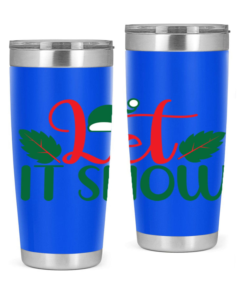 Let It Snow 290#- winter- Tumbler
