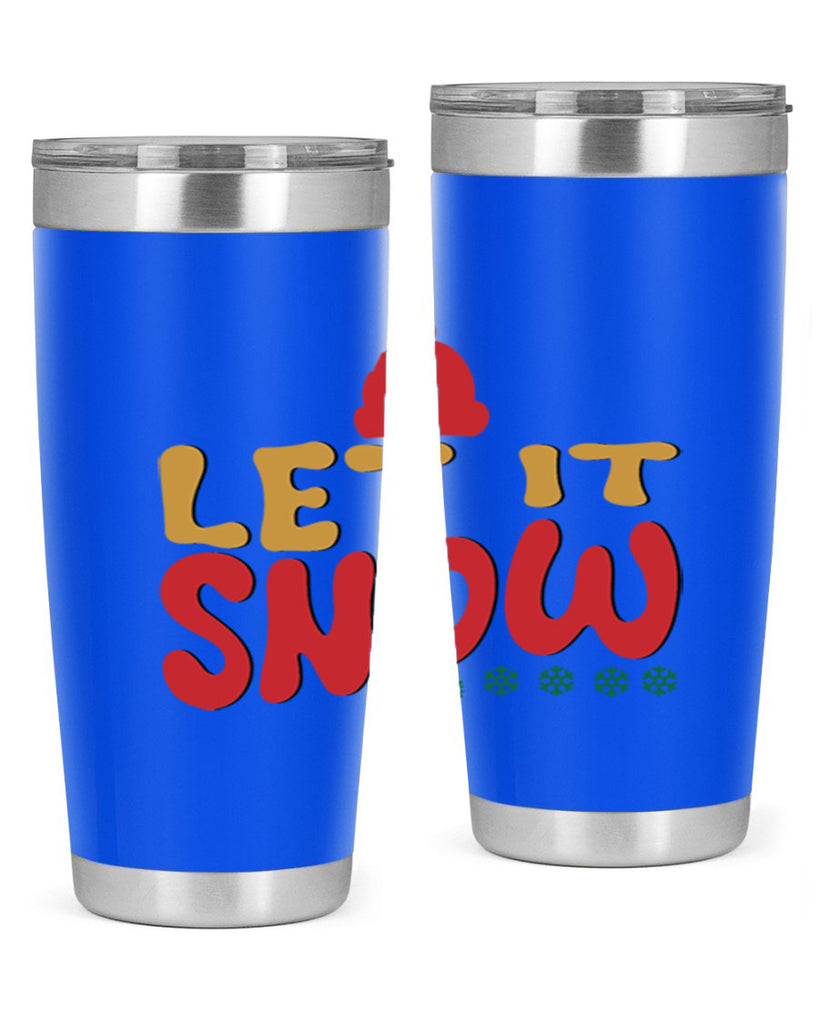 Let It Snow 291#- winter- Tumbler