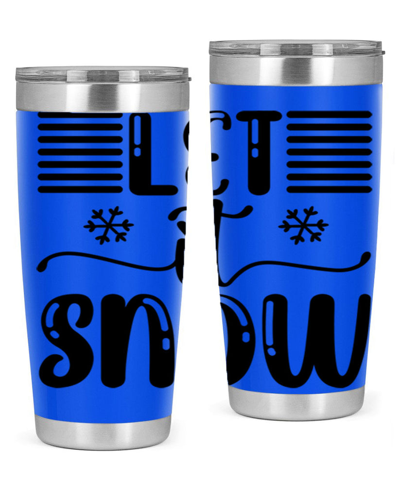 Let It Snow 293#- winter- Tumbler