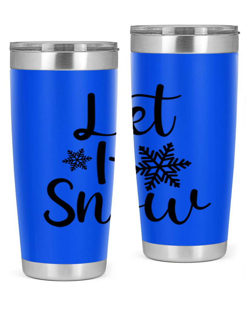 Let It Snow 294#- winter- Tumbler