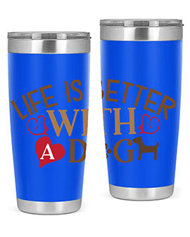 Life is Better With a Dog Style 77#- dog- Tumbler